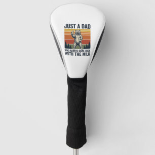 Just a Dad Came Back With the Milk Bear Shirt_1 Golf Head Cover