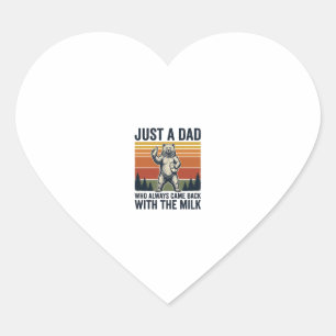 Just a Dad Came Back With the Milk Bear Shirt_1 Heart Sticker