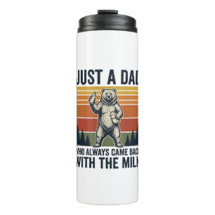 Just a Dad Came Back With the Milk Bear Shirt_1 Thermal Tumbler
