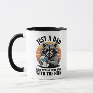 Just A Dad Who Always Came Back With Milk Racoon Mug
