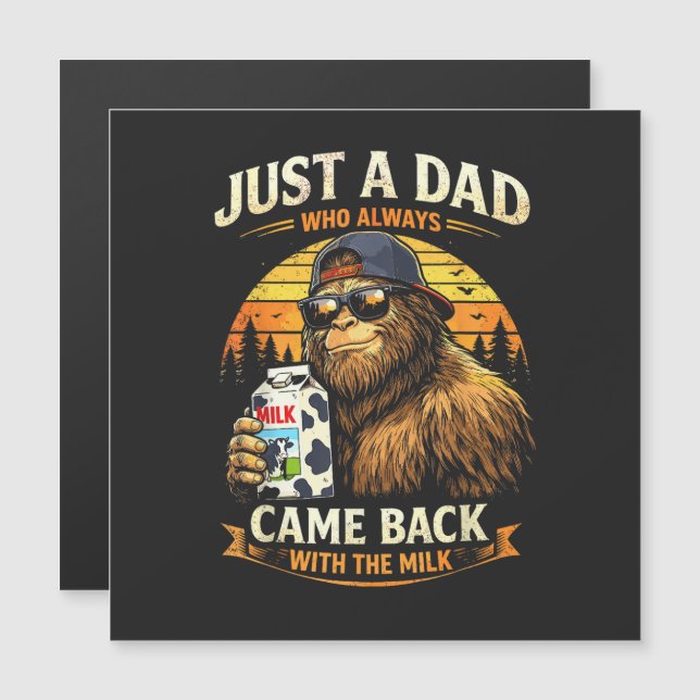 Just A Dad Who Always Came Back with The Milk (Front/Back)