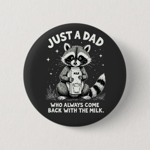 Just A Dad Who Always Came Back With The Milk 6 Cm Round Badge