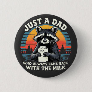 Just A Dad Who Always Came Back With The Milk 6 Cm Round Badge