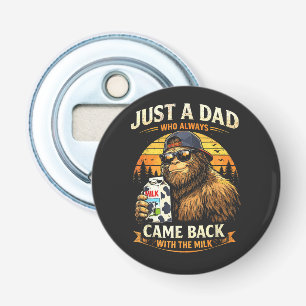 Just A Dad Who Always Came Back with The Milk Bottle Opener