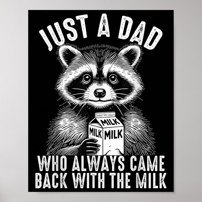 Just A Dad Who Always Came Back With The Milk Fath Poster (Front)