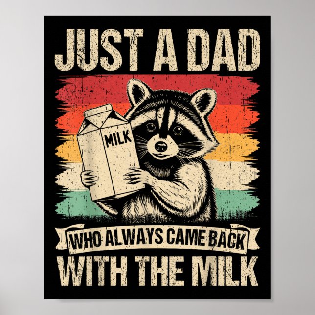 Just A Dad Who Always Came Back With The Milk Fath Poster (Front)
