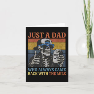 Just A Dad Who Always Came Back With The Milk Funn Card