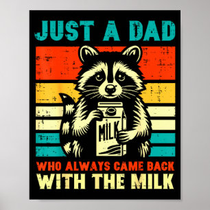 Just A Dad Who Always Came Back With The Milk Poster