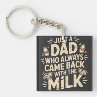 Just a Dad who Always Came Back with the Milk retr Key Ring