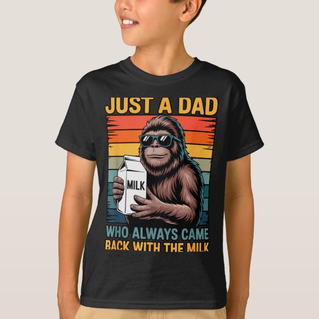 Just A Dad Who Always Came Back With The Milk Sasq T-Shirt (Front)