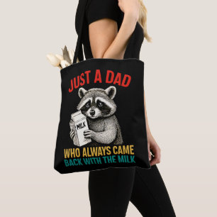 Just A Dad Who Always Came Back With The Milk Tote Bag