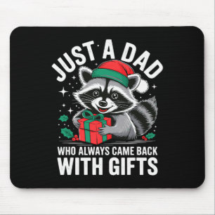 Just A Dad Who Always Came Ck With Gifts Christmas Mouse Pad