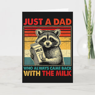 Just A Dad Who Always Came Ck With The Milk Father Card