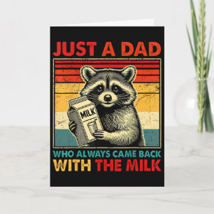 Just A Dad Who Always Came Ck With The Milk Father Card