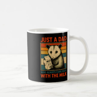 Just A Dad Who Always Came Ck With The Milk Father Coffee Mug