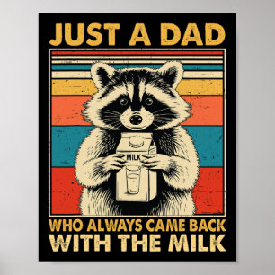 Just A Dad Who Always Came Ck With The Milk Father Poster