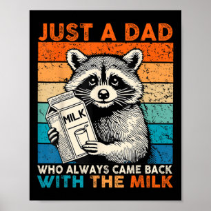 Just A Dad Who Always Came Ck With The Milk Father Poster