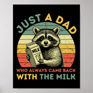 Just A Dad Who Always Came Ck With The Milk Father Poster