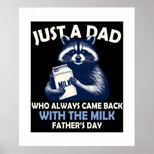 Just A Dad Who Came Back With The Milk Fathers Day Poster