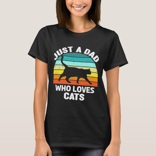 Just A Dad Who Loves Cats Cat Owner Menu2019s Vint T-Shirt (Front)