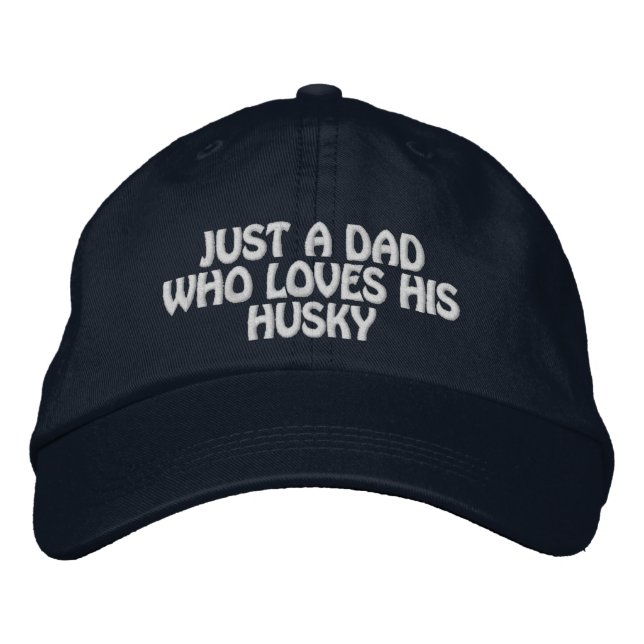 Just a dad who loves his husky best dog dad embroidered hat (Front)
