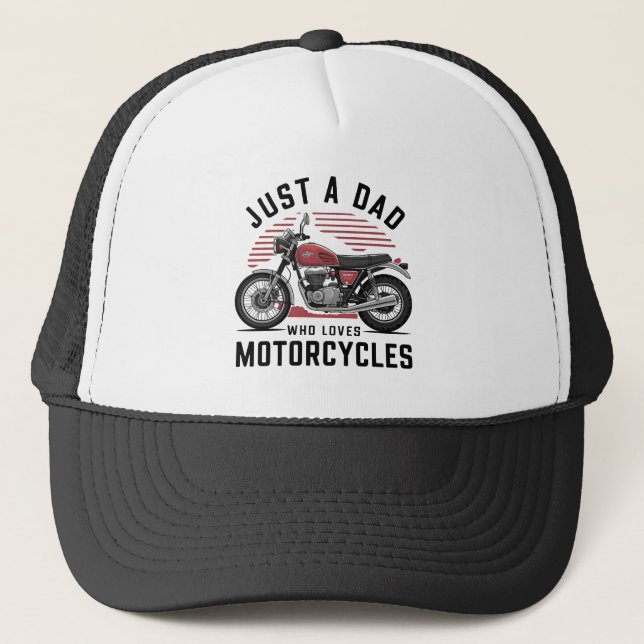 Just A Dad Who Loves Motorcycles Trucker Hat (Front)