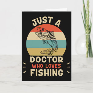 Just A Doctor Loves Fishing Shirt Funny Fishing Do Card