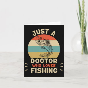 Just A Doctor Loves Fishing Shirt Funny Fishing Do Card
