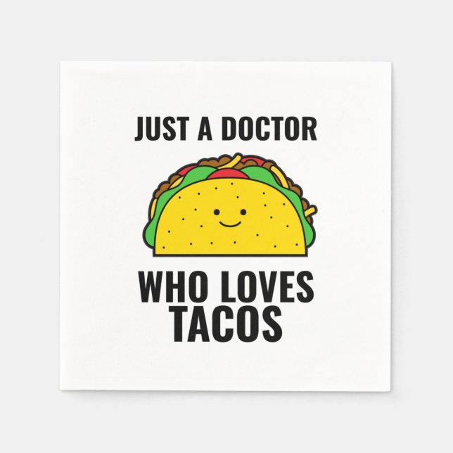 Just a doctor who loves tacos funny tacos Mexican Napkin (Front)
