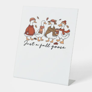 Just a Fall Goose Oversized T-Shirt Pedestal Sign