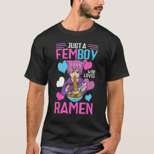 Just A Femboy Who Loves Ramen Crossdressing T-Shirt