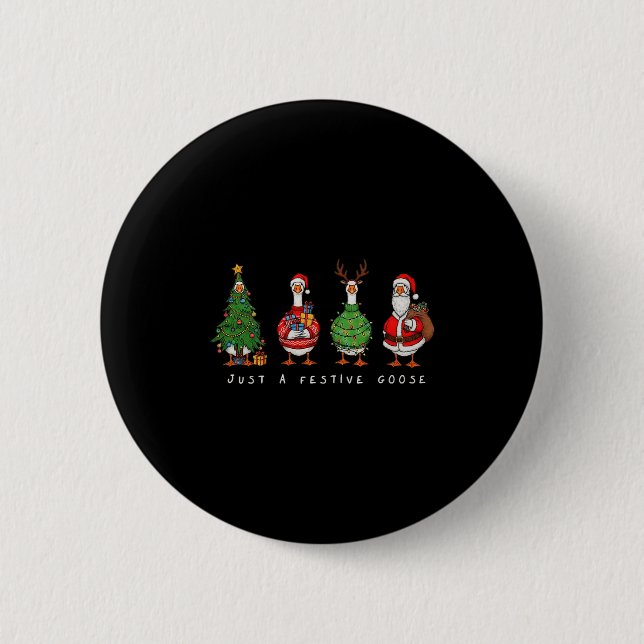 Just A Festive Goose Christmas Funny Silly Holiday 6 Cm Round Badge (Front)