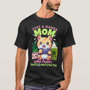 Just A Gamer Dad Who Loves Plants Matcha Lattes & T-Shirt