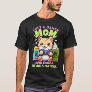 Just A Gamer Mum Who Loves Cats Gaming Iced Matcha T-Shirt