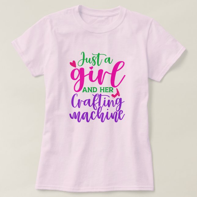 Just a Girl and Her Crafting Machine Women's  T-Shirt (Design Front)