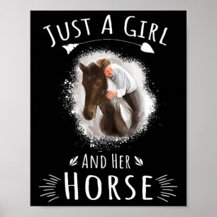 Just A Girl And Her Horse Quote Horseck Riding 1  Poster