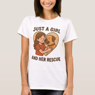 Just a Girl and Her Rescue T-Shirt - Dog Adoption