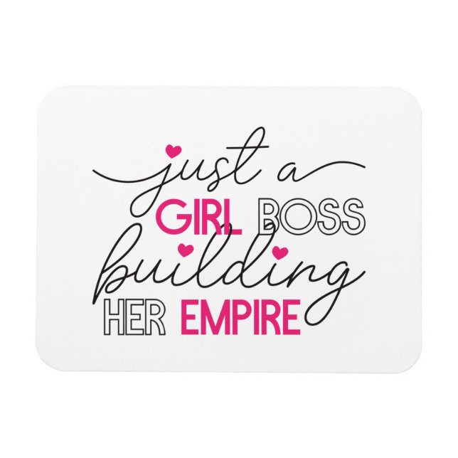 Just A Girl Boss Building Her Empire Magnet (Horizontal)