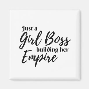 Just a Girl Boss Building Her Empire Magnet