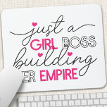 Just A Girl Boss Building Her Empire Mouse Pad<br><div class="desc">Just A Girl Boss Building Her Empire Mouse Pad</div>
