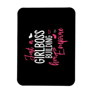 Just a girl boss building her empire women inspiri magnet