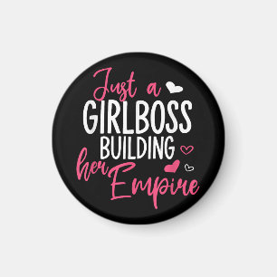 Just a girl boss building her empire women inspiri magnet