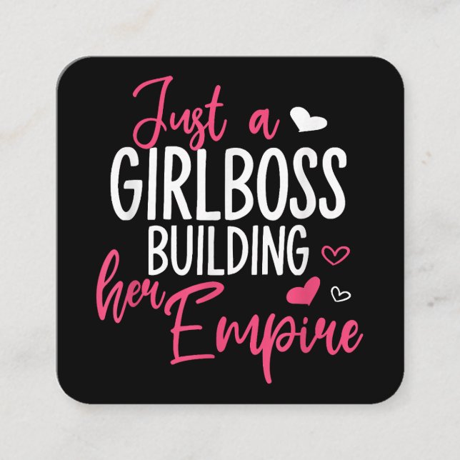 Just a girl boss building her empire women inspiri square business card (Front)