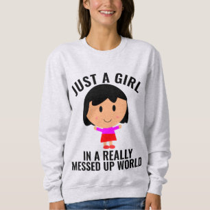 JUST A GIRL IN A MESSED UP WORLD T-Shirts