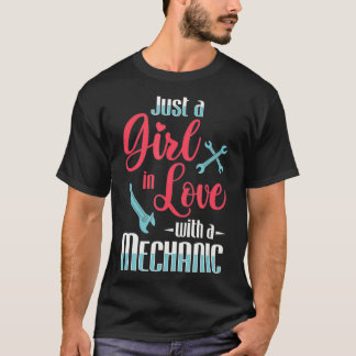 Just A Girl In Love With A Mechanic Wife Mechanica T-Shirt