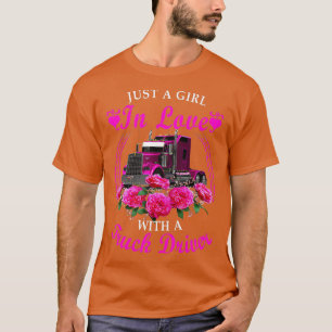 Just A Girl In Love With A Truck Driver Trucker Gi T-Shirt