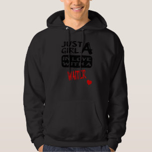 Just A Girl In Love With A Waiter Hoodie