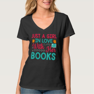 Just A Girl In Love With Books Bookworm Book T-Shirt