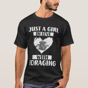 Just A Girl In Love With Foraging Mycology Mushies T-Shirt