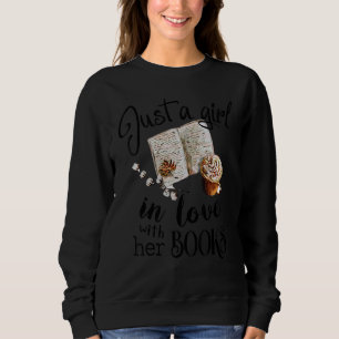 Just A Girl In Love With Her Book Bookworm Librari Sweatshirt